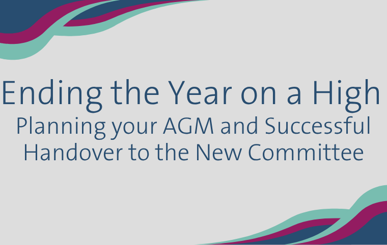 Ending the year on a high – Planning your AGM and Successful Handover to the new Committee - Self-paced module