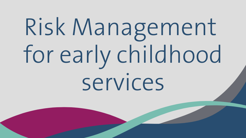 Risk management for early childhood services
