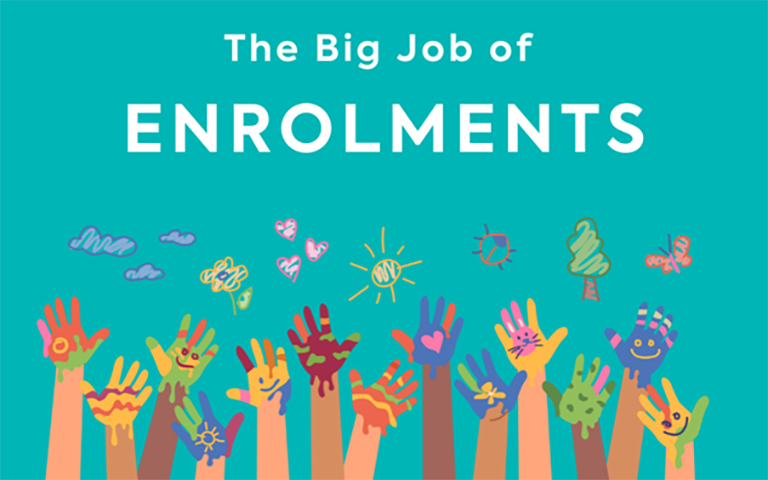 The BIG job of managing enrolments
