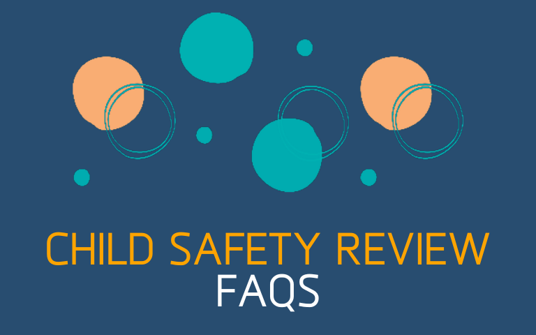 Child Safety Review - member webinar FAQs